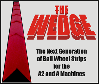 The next generation of Ball Wheel Strips for the A2 and A Machines  The leading edge is 